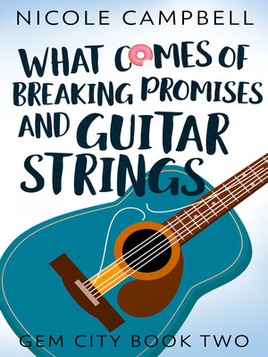 cover image of What Comes of Breaking Promises and Guitar Strings